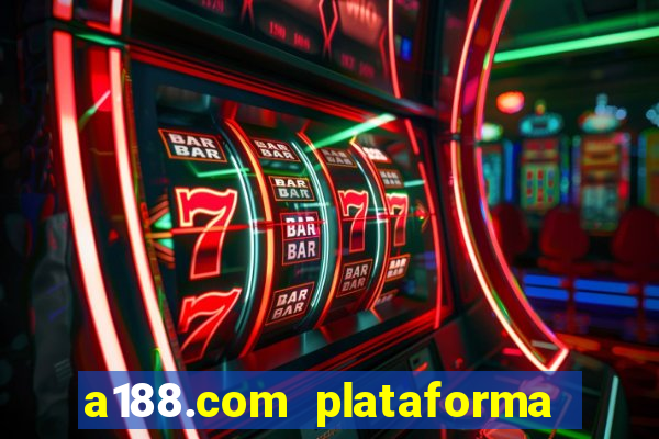 a188.com plataforma de jogos